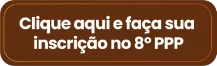 Clique aqui e faça sua inscrição no 8º PPP