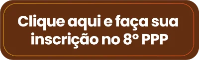 Clique aqui e faça sua inscrição no 8º PPP